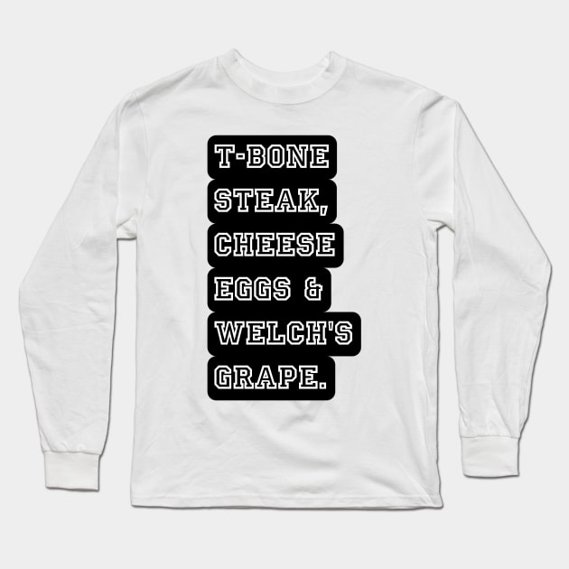 Guest Check - T-Bone Steak, Cheese Eggs, Welch's Grape Long Sleeve T-Shirt by r.abdulazis